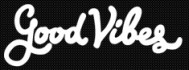 GOOD VIBES